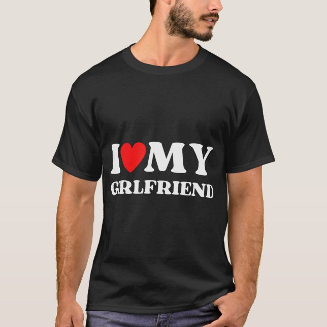 T-shirt I Love My Girlfriend Valentines Day Heart Girlfrie (Devant)