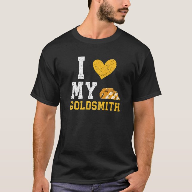T-shirt I Love My Goldsmith Goldsmithing Jewelry Making Je (Devant)