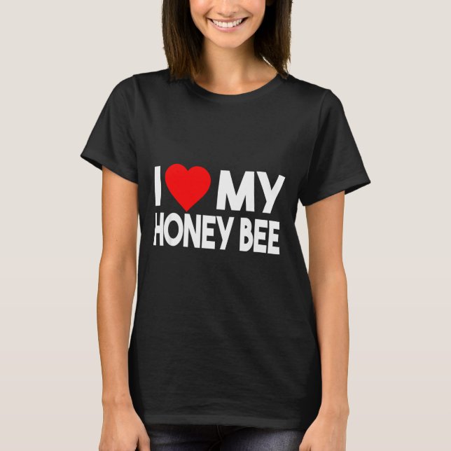 T-shirt I Love My Honey Bee Shirt, Funny Animal Couple Mat (Devant)