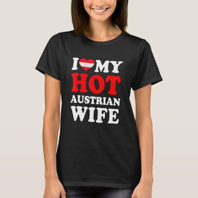 T-shirt I love My Hot Austrian Wife Funny Husband Gift (Devant)
