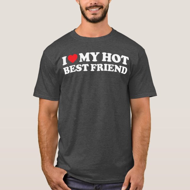 T-shirt I Love My Hot Best Friend I Heart My Best Friend B (Devant)