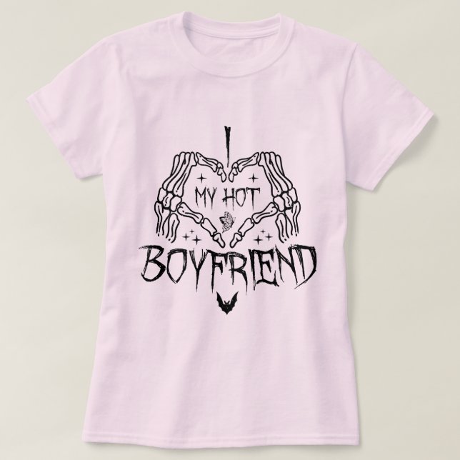 T-shirt I Love My Hot Boyfriend Halloween Skeleton Drôle (Design devant)