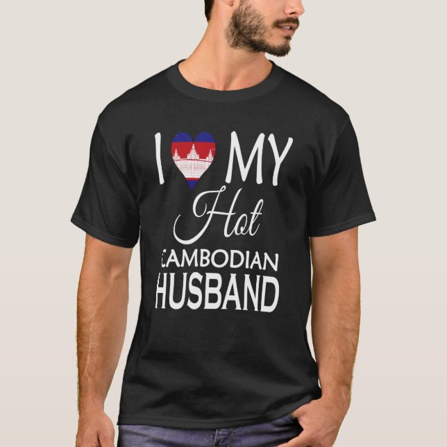 T-shirt I Love My Hot Cambodian Husband Cambodia Spouse Na (Devant)