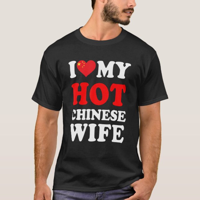 T-shirt I love My Hot Chinese Wife Funny Husband Gift (Devant)