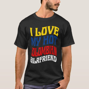 T-shirt I Love My Hot Colombian Girlfriend Colombia Pride