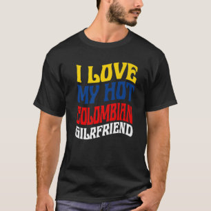 T-shirt I Love My Hot Colombian Girlfriend Colombia Pride