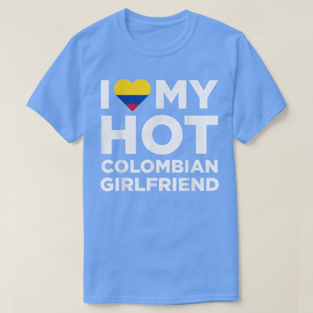T-shirt I Love My Hot Colombian Girlfriend Migna Colombia  (Design devant)