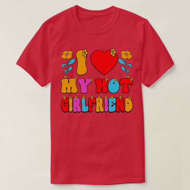 T-shirt I Love My hot Girlfriend 1 (Design devant)