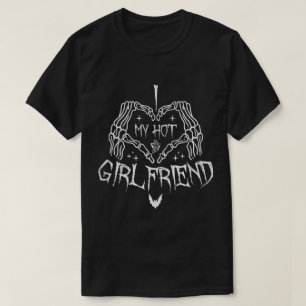 T-shirt I Love My Hot Girlfriend Halloween Skeleton Drôle