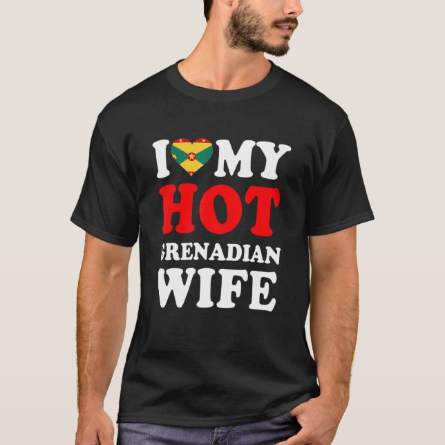 T-shirt I love My Hot Grenadian Wife Funny Husband Gift (Devant)