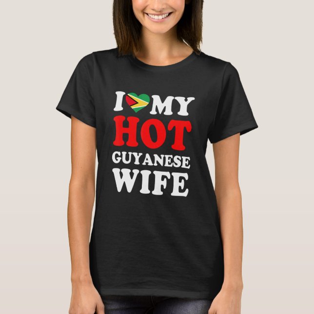 T-shirt I love My Hot Guyanese Wife Funny Husband Gift (Devant)