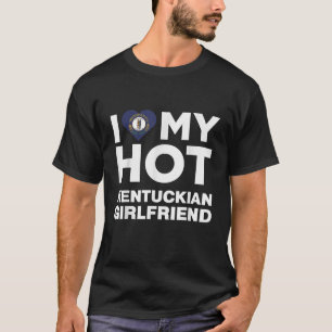 T-shirt I Love My Hot Kentuckian Girlfriend Kentucky Nativ