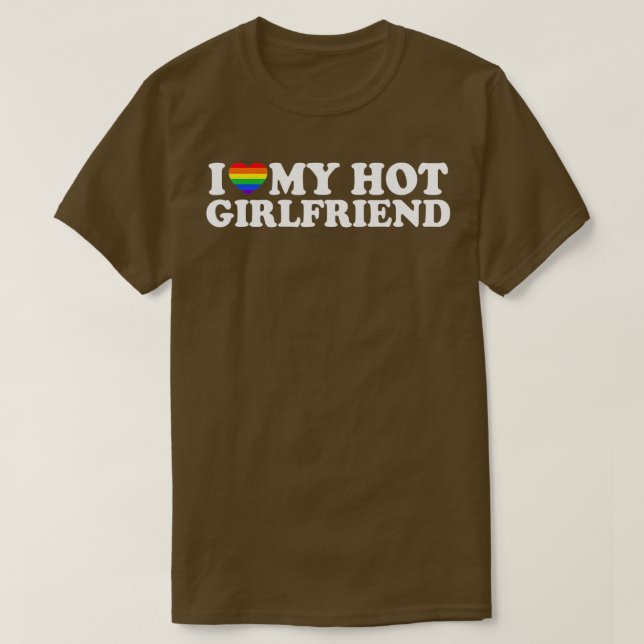 T-shirt I Love My Hot Lesbian Girlfriend LGBT Cute Lesbian (Design devant)