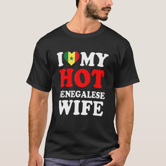 T-shirt I love My Hot Senegalese Wife Funny Husband Gift (Devant)