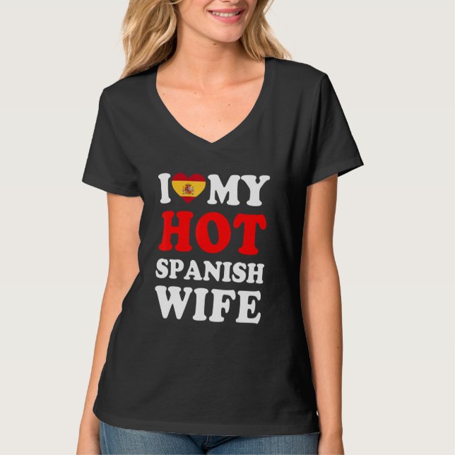 T-shirt I love My Hot Spanish Wife Funny Husband Gift (Devant)