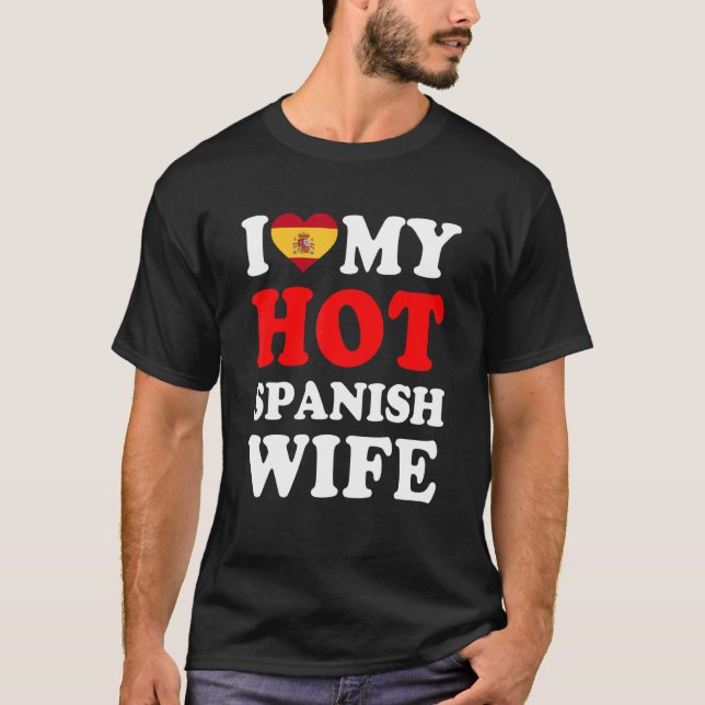 T-shirt I love My Hot Spanish Wife Funny Husband Gift (Devant)