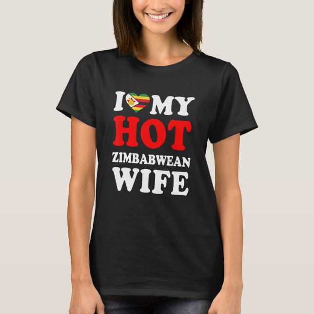 T-shirt I love My Hot Zimbabwean Wife Funny Husband Gift (Devant)