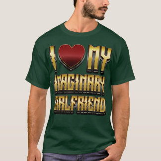 T-shirt I Love My Imaginary Girlfriend Drôle Cadeau