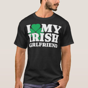 T-shirt I Love My Irish Girlfriend I Heart My Irish Girlfr