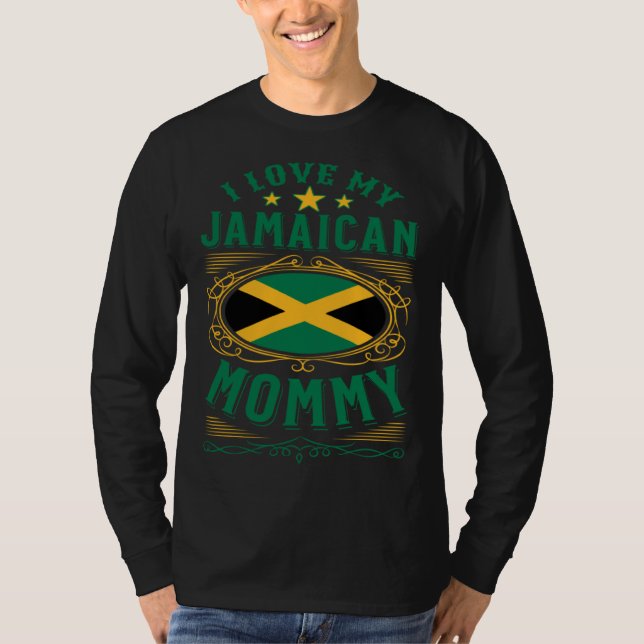 T-shirt I love my Jamaican mommy (Devant)