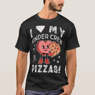 T-shirt I Love My Kinder Crew to Pizzas Enseignant Kinderg