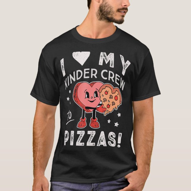 T-shirt I Love My Kinder Crew to Pizzas Enseignant Kinderg (Devant)