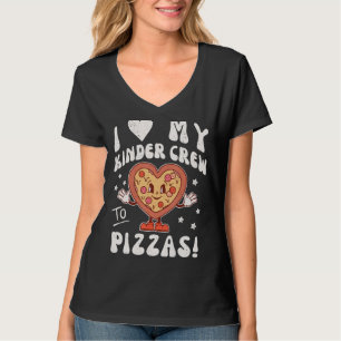 T-shirt I Love My Kinder Crew to Pizzas Enseignant Kinderg