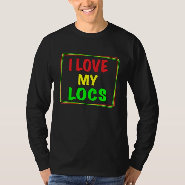 T-shirt I Love My Locs Girl Dread Natural Hair (Devant)