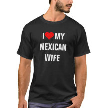 T-shirt "I Love my Mexican épouse"