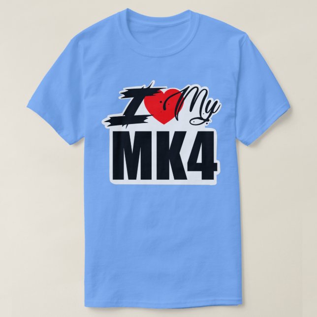 T-SHIRT I LOVE MY MK4 (Design devant)