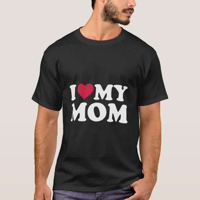 T-shirt I Love My Mom (Devant)