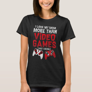 T-shirt I Love My Mom Jeux Vidéos Valentines Jour Garçons 