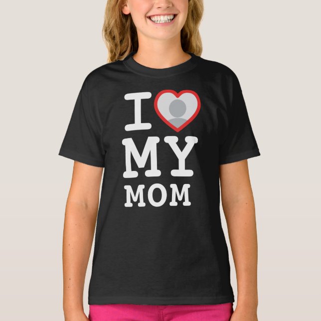 T-shirt I Love My Mom Photo Texte Fille (Devant)