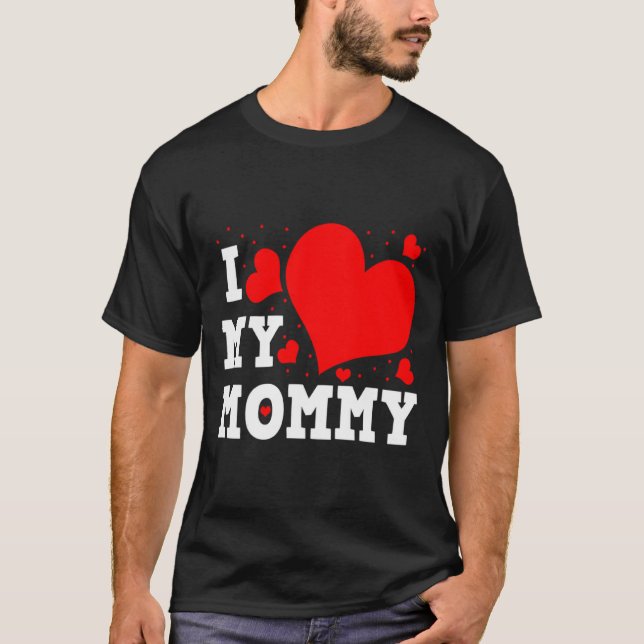 T-shirt I Love My Mommy Valentines Day Family Matching Gro (Devant)