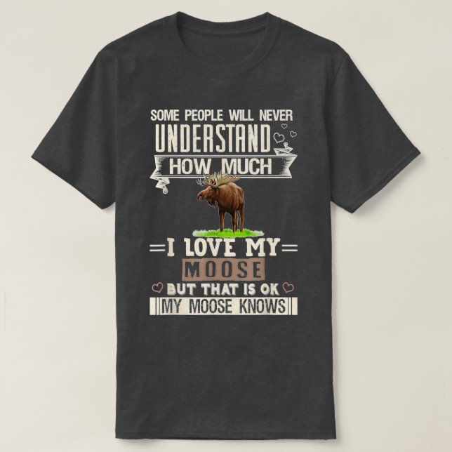 T-shirt I Love My Moose Funny Mooses Lovers Hommes Femmes (Design devant)