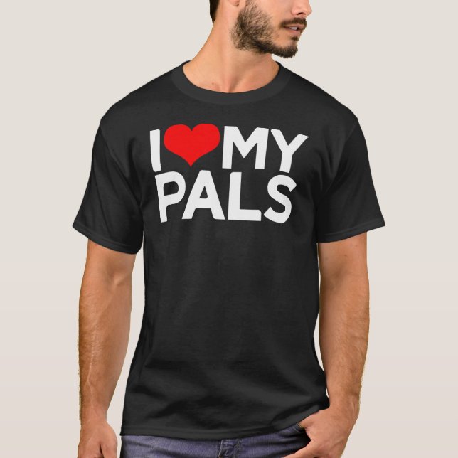 T-shirt I Love My Pals I Heart My Pals (Devant)