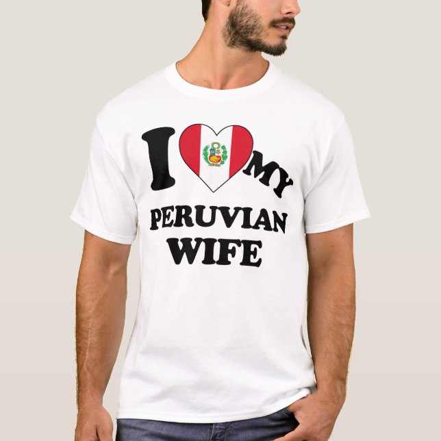 T-shirt I love my Peruvian Wife (Devant)