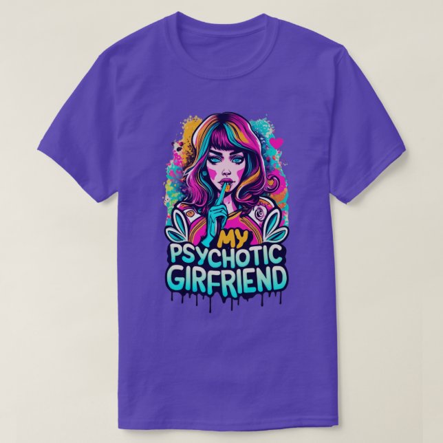 T-shirt I Love My Psychotic Girlfriend Funny Je coeur mon  (Design devant)