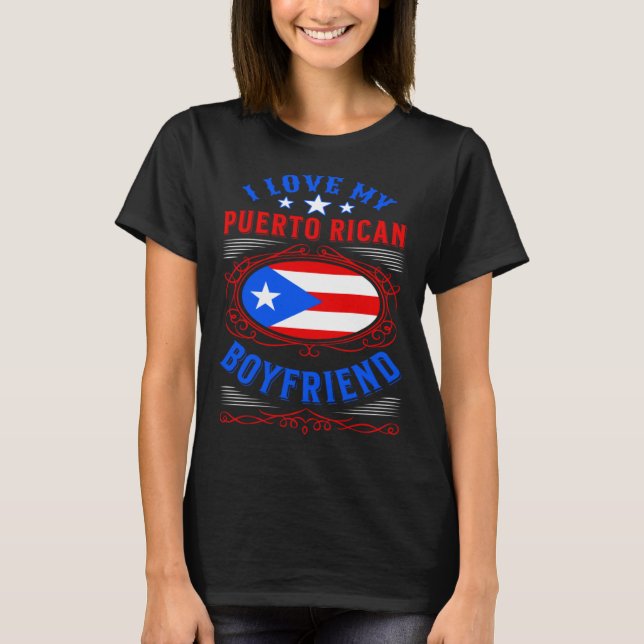 T-shirt I love my Puerto Rican boyfriend (Devant)