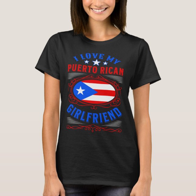 T-shirt I love my Puerto Rican girlfriend (Devant)