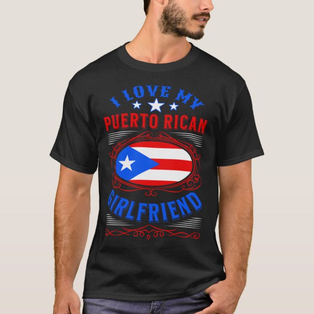 T-shirt I love my Puerto Rican girlfriend (Devant)
