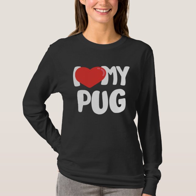 T-shirt I Love My Pug (Devant)