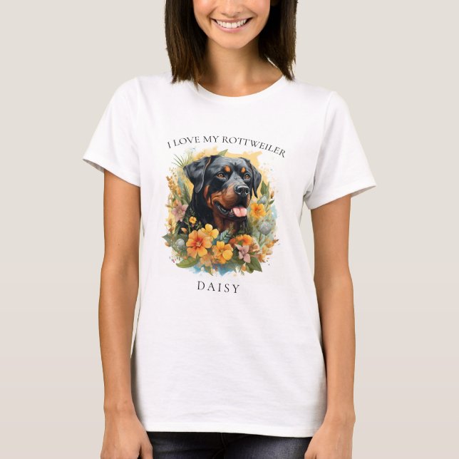 T-shirt I Love My Rottweiler Floral Dog Portrait (Devant)