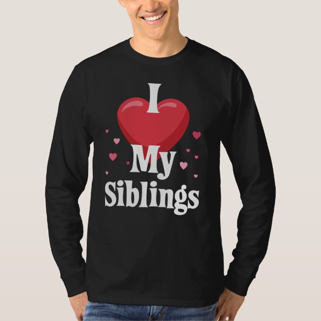 T-shirt I love my Siblings Design for Sisters and Brothers (Devant)