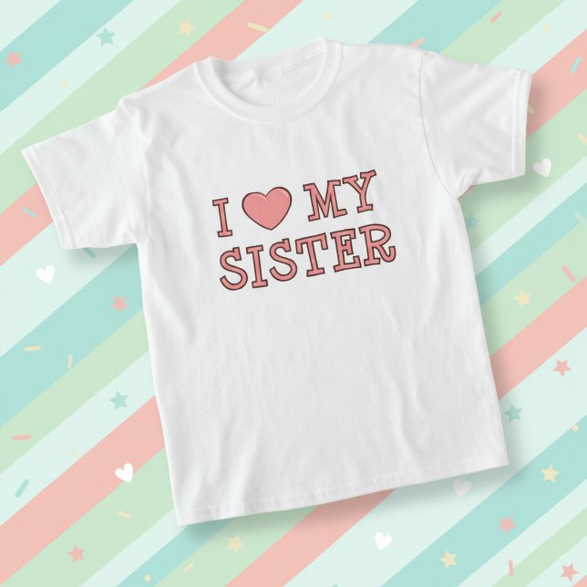 T-shirt I Love My Sister Tee Shirt for Kids (I love my sister t-shirt for kids.)