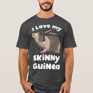 T-shirt I love my Skinny Guinea Hairless Guinea Pig Lover 