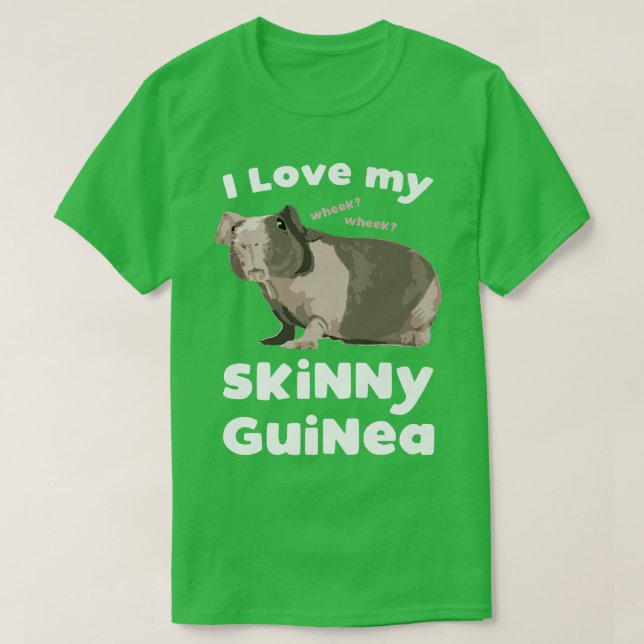 T-shirt I love my Skinny Guinea Hairless Guinea Pig Lover  (Design devant)