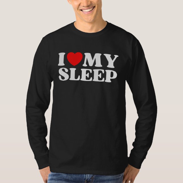 T-shirt I Love My Sleep  Valentine's Day (Devant)