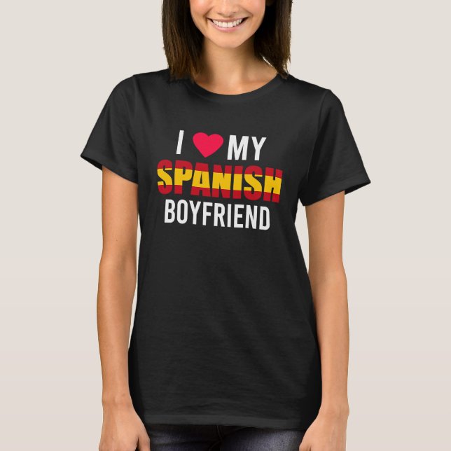 T-shirt I Love My Spanish Boyfriend Valentines Day (Devant)