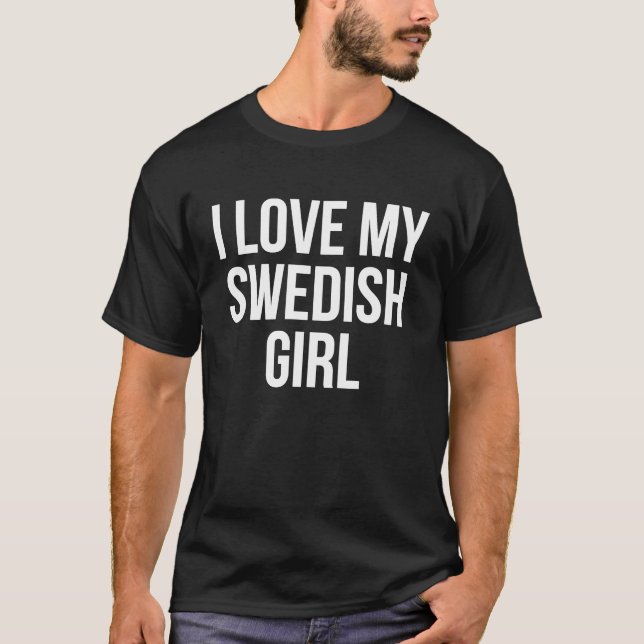 T-shirt I Love My Swedish Girl (Devant)